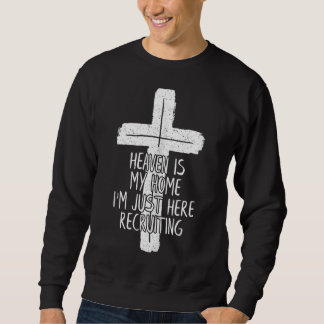 Heaven ist meine Zuhause, die ich gerade hier wied Sweatshirt