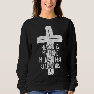 Heaven ist meine Zuhause, die ich gerade hier wied Sweatshirt