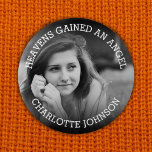 Heavens Gains An Angel | Foto Tribute Button<br><div class="desc">Ein Knopf für Freunde und Familie zu tragen bei einer Beerdigung mit einem Foto Ihres Lieben und die Worte "HEAVENS GAINED AN ANGEL" personalisiert mit ihrem Namen.</div>