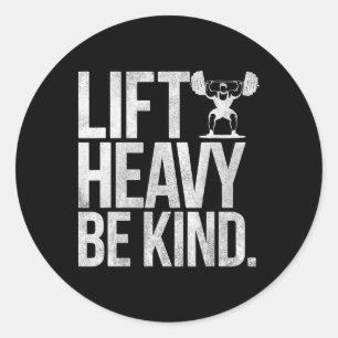 Heavy Be Kind - Funny Weighlift Fitness W Runder Aufkleber