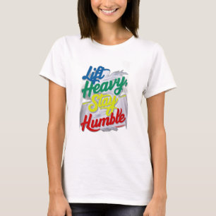 Heavy, Bleibe Humble T-Shirt