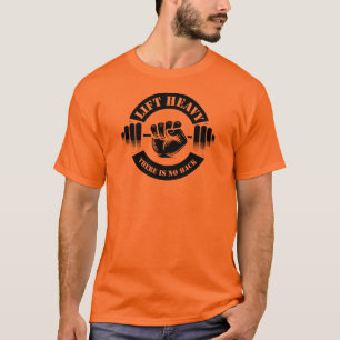 Heavy Lift Es gibt keinen Hack T-Shirt