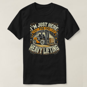 Heavy Lifting Gabelstapler T - Shirt - Funny Work 