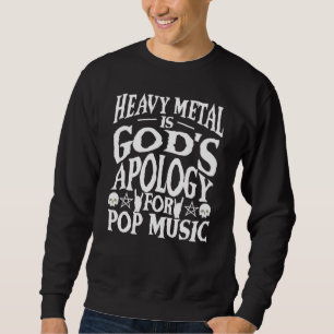 Heavy Metal ist Götter Apologie Metalhead Rocker Sweatshirt