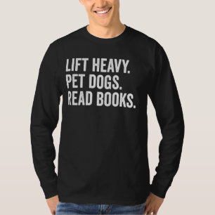 Heavy Pet Hunde Lift Lese Books Gym Workout Weight T-Shirt
