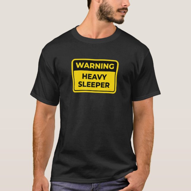 Heavy Sleeper Funny Warning Sign Joke Spaß T-Shirt (Vorderseite)