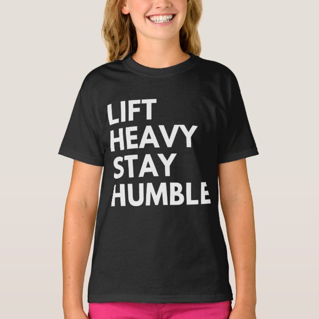 HEB SCHWER BLEIB DEMÜTIG T-Shirt (Vorderseite)