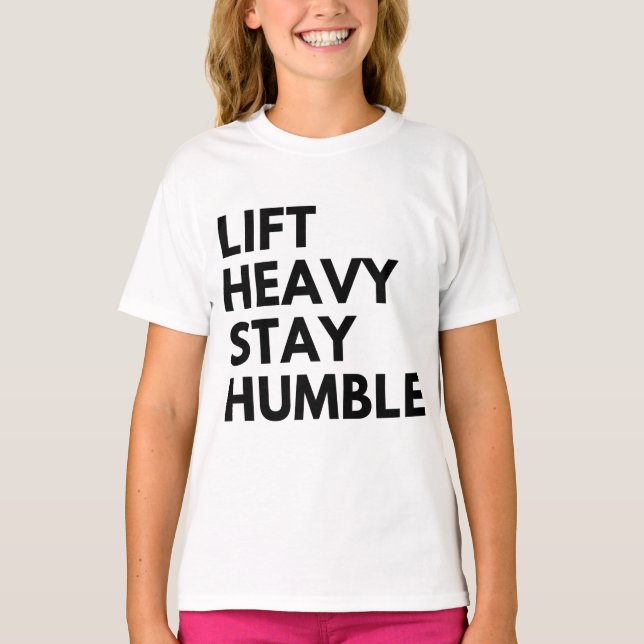 HEB SCHWER BLEIB DEMÜTIG T-Shirt (Vorderseite)