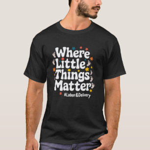 Hebamme auf der Geburtsstation, wo kleine Dinge zä T-Shirt