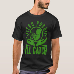 Hebamme Geburtshelferin Du presst, ich fang auf T-Shirt