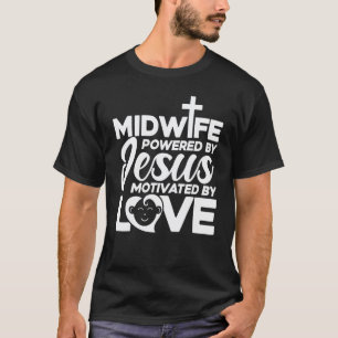 Hebamme Geburtshelferin Hebamme Powered By Jesu T-Shirt