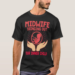 Hebamme Krankenschwester Geburtshelferin Bringt De T-Shirt