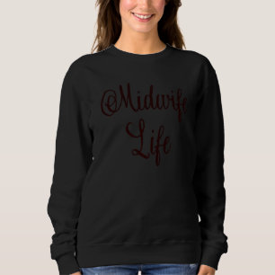 Hebamme Life Delivery Labour Nurse Doula Abschluss Sweatshirt