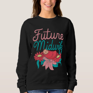 Hebammen Blumen Doula Schwangerschaftsunterstützun Sweatshirt