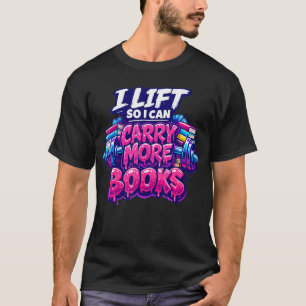 Hebe mich, damit ich mehr Bücher tragen kann Lusti T-Shirt
