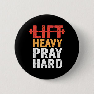 Hebe schwer, bete hart, christliches Krafttraining Button