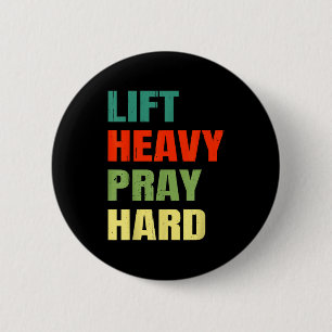 Hebe schwer, bete hart Gym Christlich Lustiger Spr Button