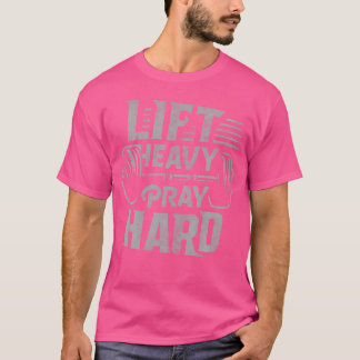 Hebe schwer, bete hart, Gym Jesus Christlich für C T-Shirt