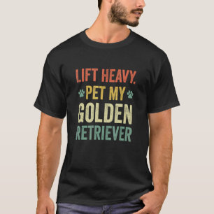 Hebe Schwer Mein Golden Retriever Workout Für Wei T-Shirt