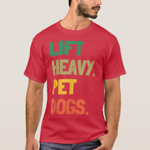Hebe schwere Haustiere Hunde Lustiges Fitnessstudi T-Shirt