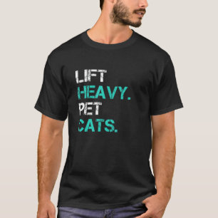 Hebe schwere Haustierkatzen Lustiges Geschenk für T-Shirt