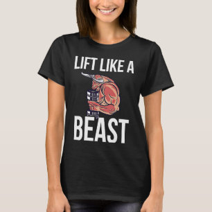 Hebe wie ein Biest Rückendruck Bodybuilding T-Shirt
