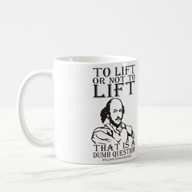 Heben oder nicht heben? William Shakespeare Kaffeetasse (Links)