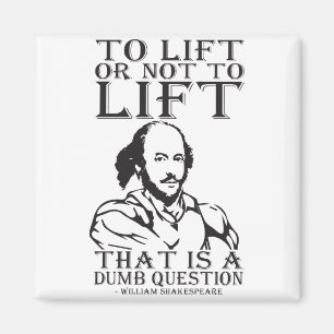Heben oder nicht heben? William Shakespeare Magnet