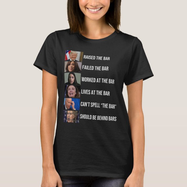 Heben Sie die Bar Versagt Bar arbeitete an der Bar T-Shirt (Vorderseite)