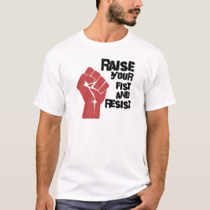 Heben Sie Ihre Faust an und widerstehen Sie T-Shirt