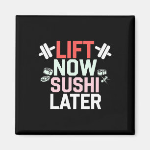 Heben Sie jetzt Sushi Late Workout Belohnung Bodyb Magnet