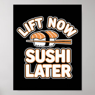 Heben Sie jetzt Sushi Late Workout Belohnung Bodyb Poster