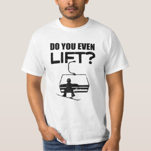 Heben Sie sogar an? Lustiges Snowboarding-Shirt T-Shirt