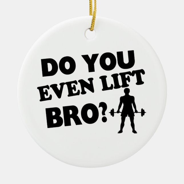 Heben Sie sogar Bro an? Keramik Ornament (Vorne)