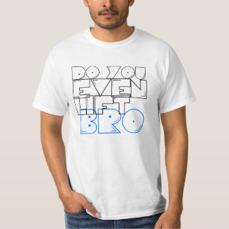Heben Sie sogar bro an? T-Shirt
