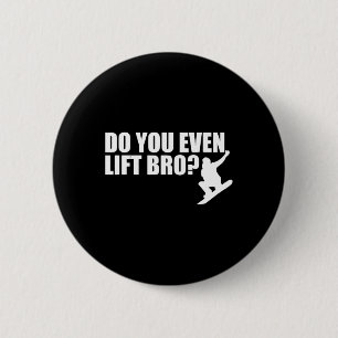 Heben Sie sogar Snowboarden für Snowboarder Button