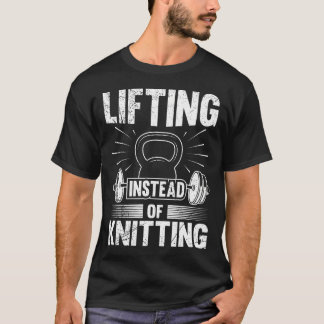 Heben statt Stricken Lustiges Gewichtstraining T-Shirt