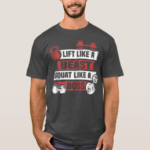Heben wie eine Bestie wie ein Boss-Trainingsgewich T-Shirt