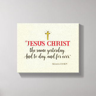 Hebräer 13:8 „Jesus Christus derselbe…“ Leinwanddruck