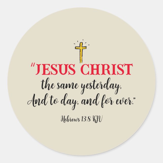Hebräer 13,8 Jesus Christus derselbe Runder Aufkleber (Vorderseite)