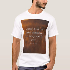 Hebräer 13:8 KJV Bibelvers Jesus Christus derselbe T-Shirt