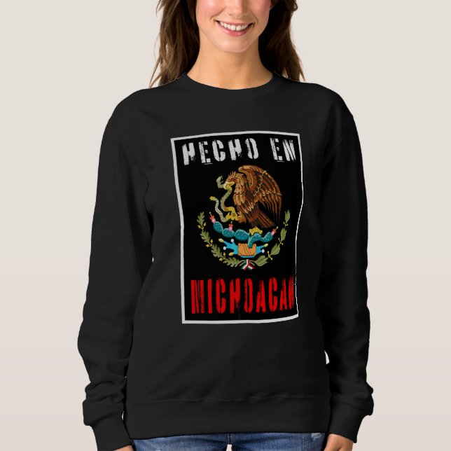 Hecho En Michoacan Mexico Sweatshirt (Vorderseite)