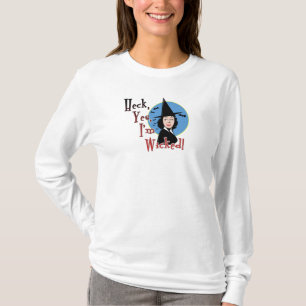 Heck Oui Je suis Wicked Flirty Witch T-shirt
