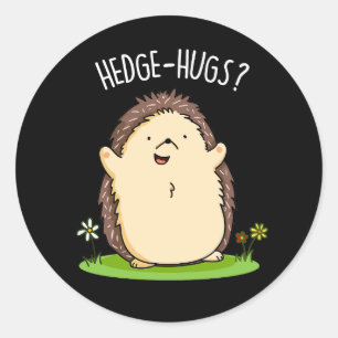 Hedge Hugs Funny Igel Pun Dark BG Runder Aufkleber