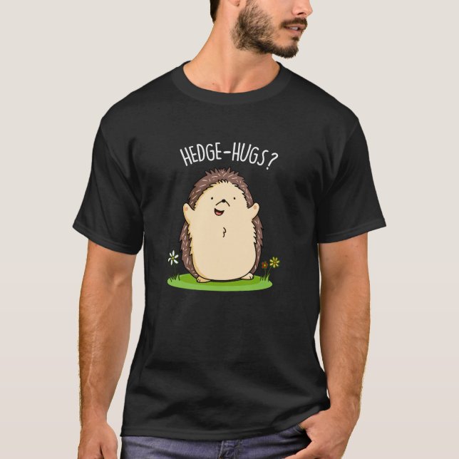 Hedge Hugs Funny Igel Pun Dark BG T-Shirt (Vorderseite)