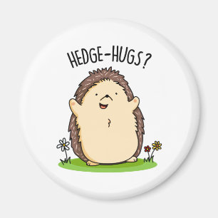 Hedge Hugs Funny Igel Pun Magnet