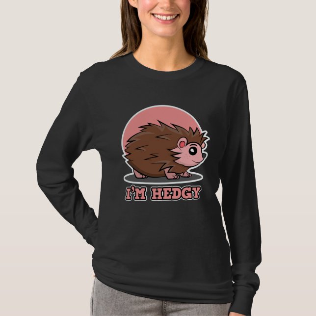 Hedgehog  for Men and Women  I m Hedgy T-Shirt (Vorderseite)