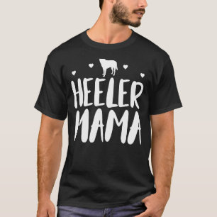 Heeler Mama Funny Cattle Dog Owner Hund Mama Mutte T-Shirt