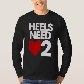 Heels brauchen Liebe 2 T-Shirt