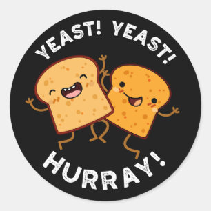 Hefe Hefe Hurray Funny Bread Puns Dark BG Runder Aufkleber